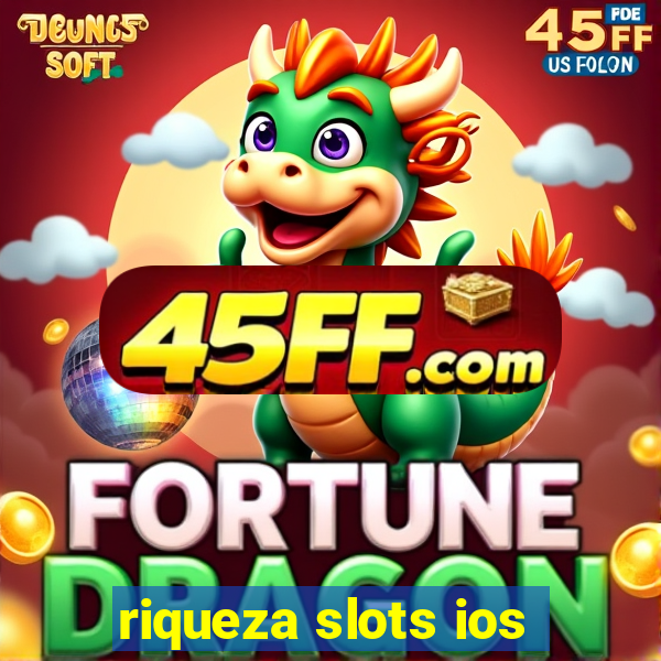riqueza slots ios